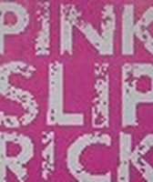  Pink Slip Rick
