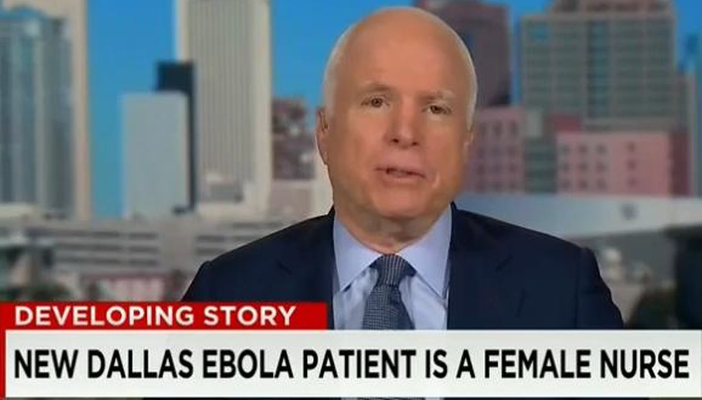 On CNN's "State of the Union," Sen. John McCain, R-Ariz., said, “We were told there would never be a case of Ebola in the United States.”