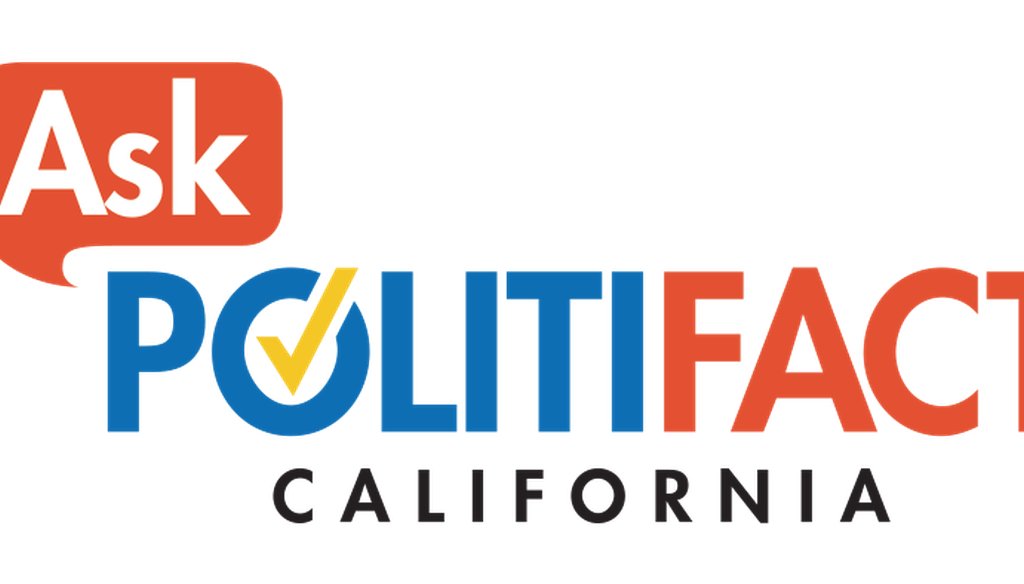 We're starting a new project called ‘Ask PolitiFact California,’ where we're asking for your questions about politics and government in the Golden State.