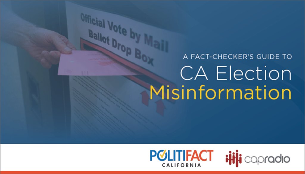 PolitiFact California examined several examples of election misinformation ahead of California's March 3 primary.