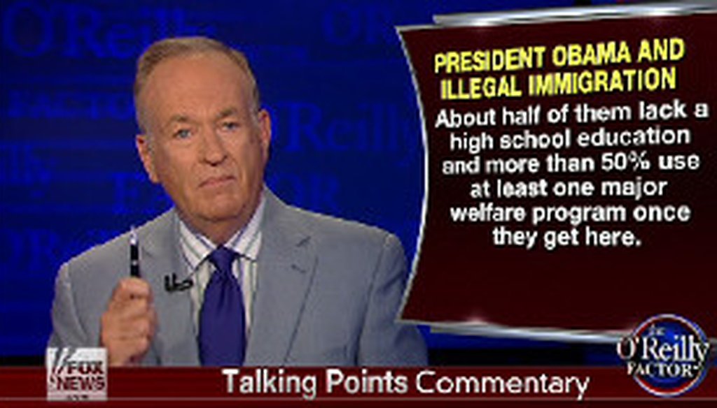Fox News host Bill O'Reilly used this statistic to show that certain Central American immigrants are a drag on the country.