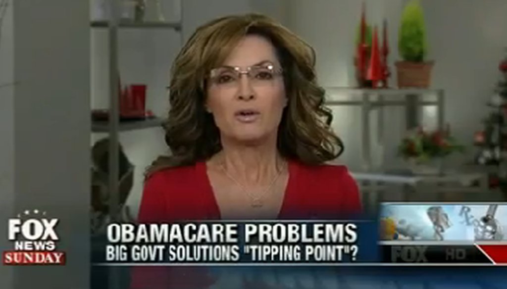 On "Fox News Sunday," former Alaska Gov. Sarah Palin said: "There will be fewer people being covered under a sensible doctor-patient relationship centered health care program under Obamacare than what we see today."