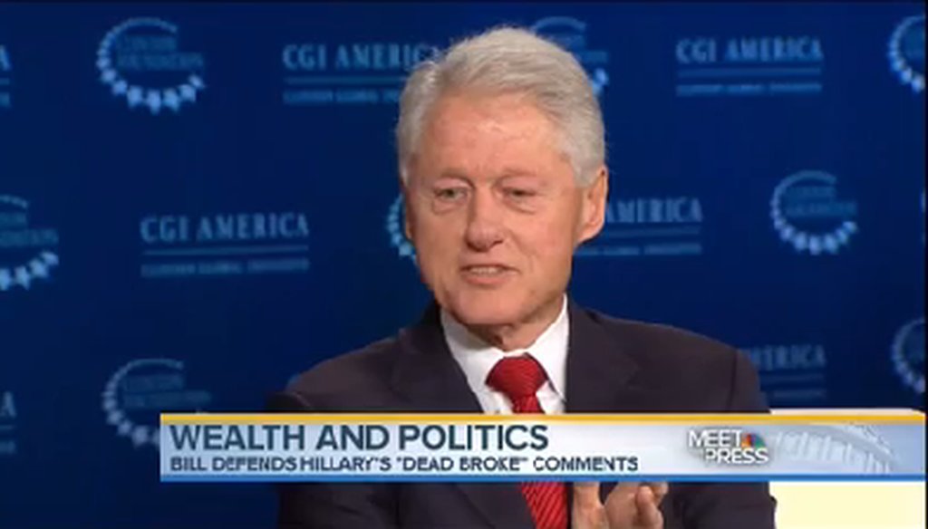 Bill Clinton said, "I had the lowest net worth of any American president in the 20th century when I took office."