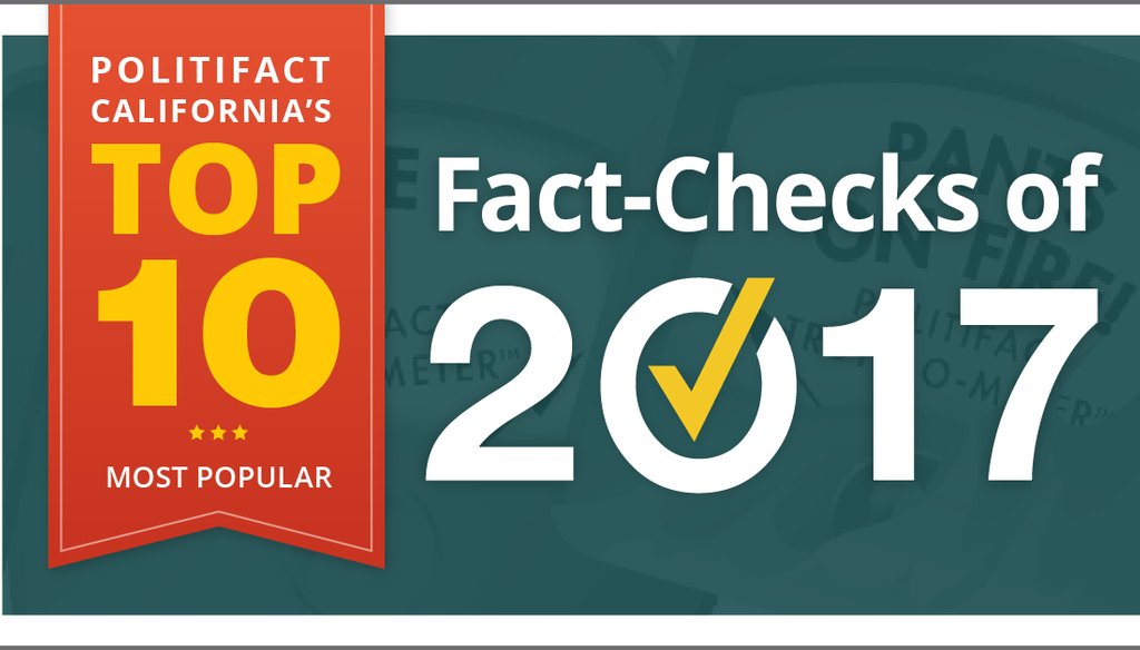 PolitiFact California’s Top 10 fact checks of 2017
