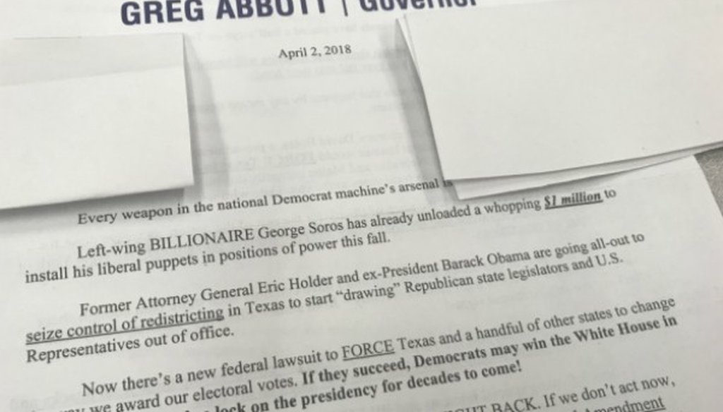 Greg Abbott warns in this April 2018 fundraising appeal that George Soros has unloaded money in Texas to lift Democrats to November wins. HALF TRUE, PolitiFact Texas found.