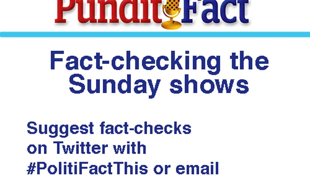 Watch the Sunday shows with PunditFact.