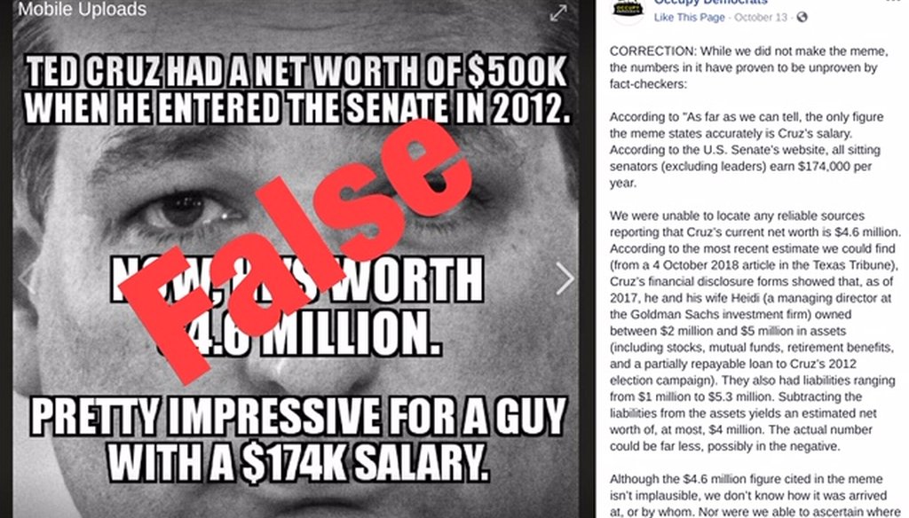 Occupy Democrats on Oct. 13 shared a meme about Sen. Ted Cruz's net worth that PolitiFact has ruled False. Following a ruling by Snopes on the meme, Occupy Democrats updated its post with a correction, though the meme has had nearly 40,000 shares.
