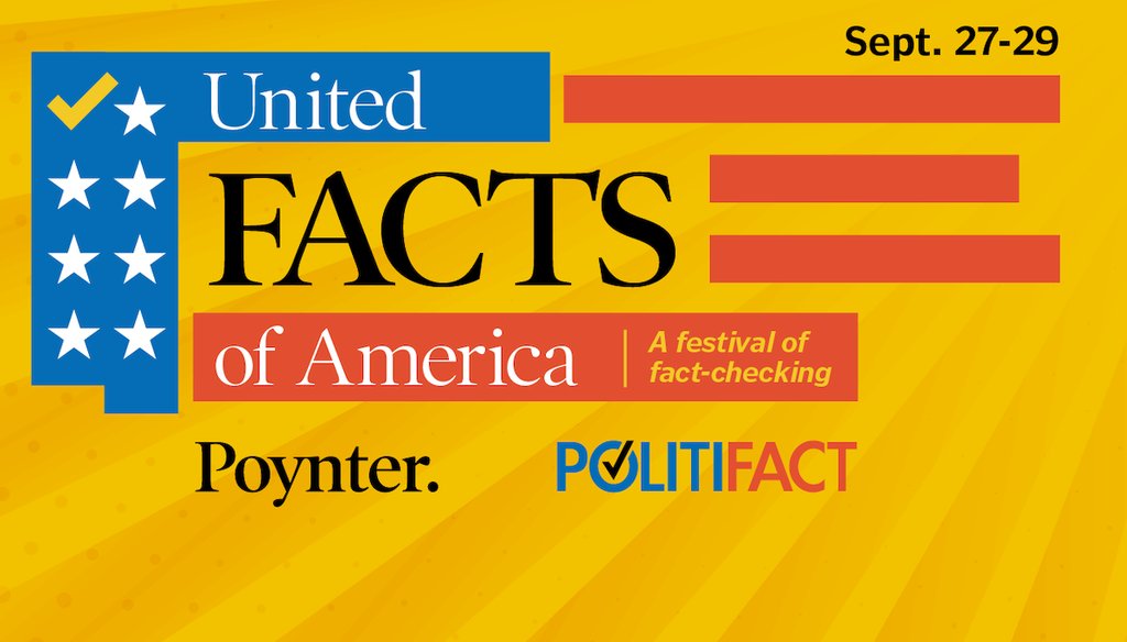 Join Poynter and PolitiFact for United Facts of America, an online fact-checking festival, Sept. 27-29.