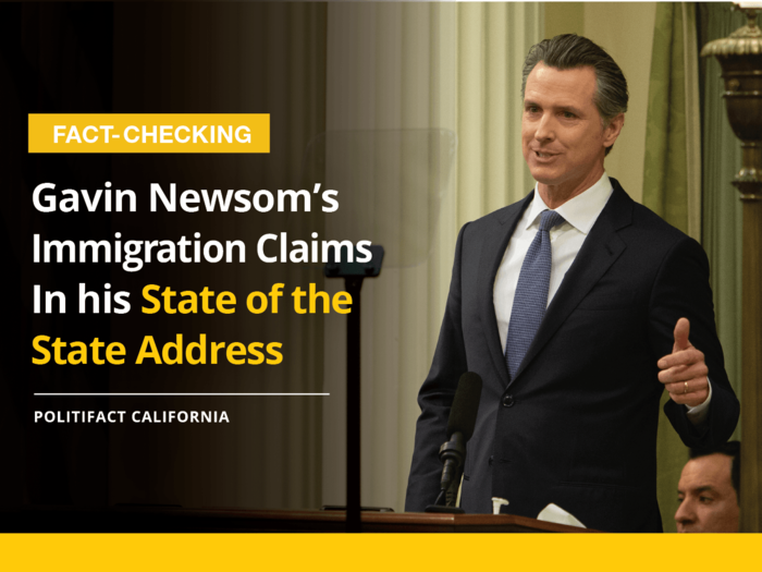 California Democratic Gov. Gavin Newsom made several claims on immigration during his first State of the State Address on Feb. 12, 2019.