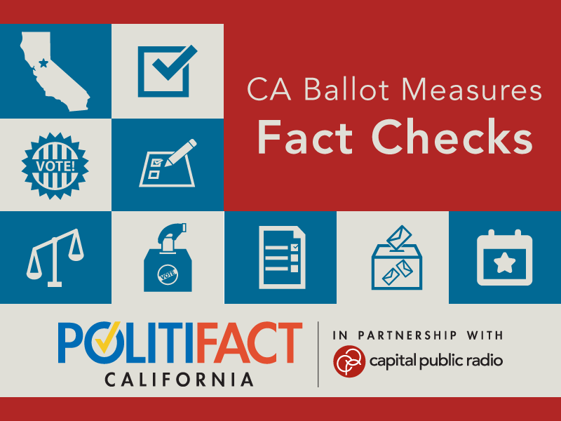 Factchecking claims about California’s ballot measures PolitiFact