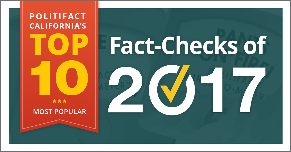 PolitiFact California’s Top 10 fact checks of 2017