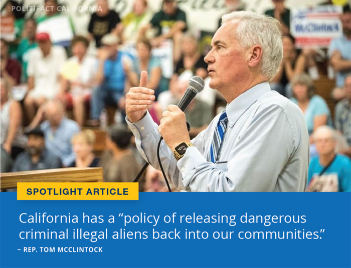 Rep. Tom McClintock, R-CA, recently claimed California has a "policy of releasing dangerous criminal illegal aliens back into our communities." Graphic by PolitiFact California