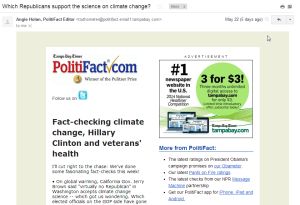 The PolitiFact email newsletter arrives about once a week, alerting you to the latest fact-checks from PolitiFact and PunditFact.